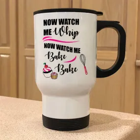 Coffee and Tea Metal Travel Mug Watch Me Whip and Bake