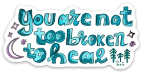 Not Too Broken Inspiration Sticker